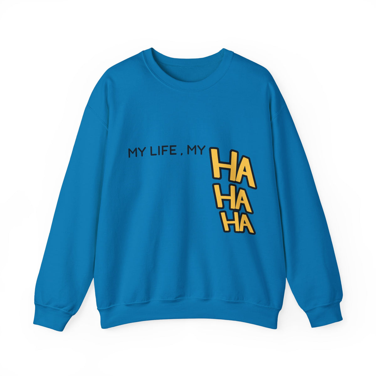 Minimalist&Aesthetic| Crewneck Sweatshirt - "My Life, My HA HA HA" Graphic Pullover