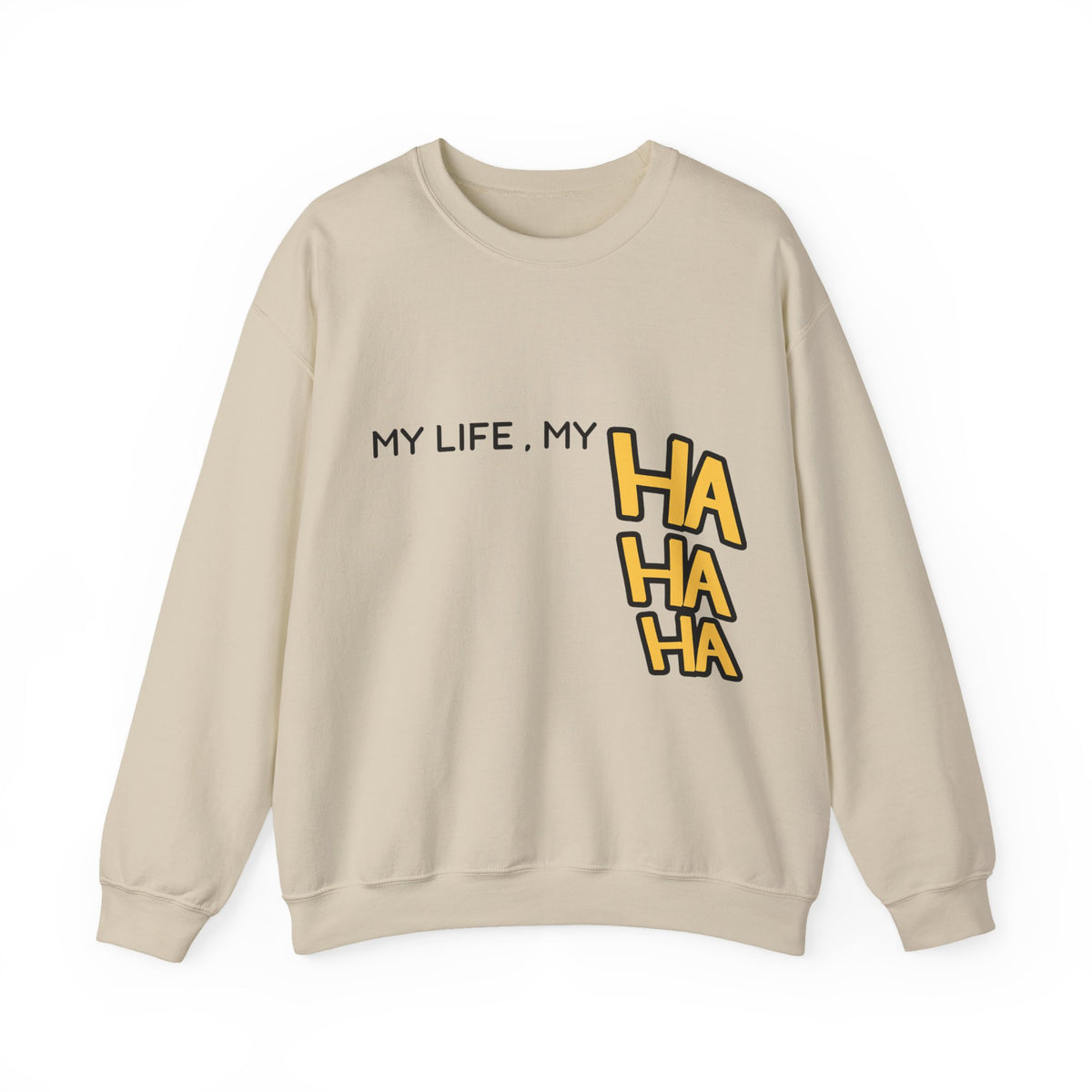 Minimalist&Aesthetic| Crewneck Sweatshirt - "My Life, My HA HA HA" Graphic Pullover