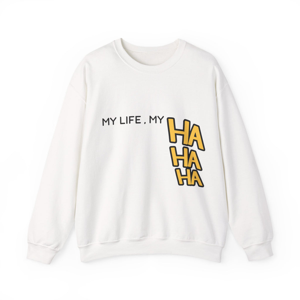 Minimalist&Aesthetic| Crewneck Sweatshirt - "My Life, My HA HA HA" Graphic Pullover
