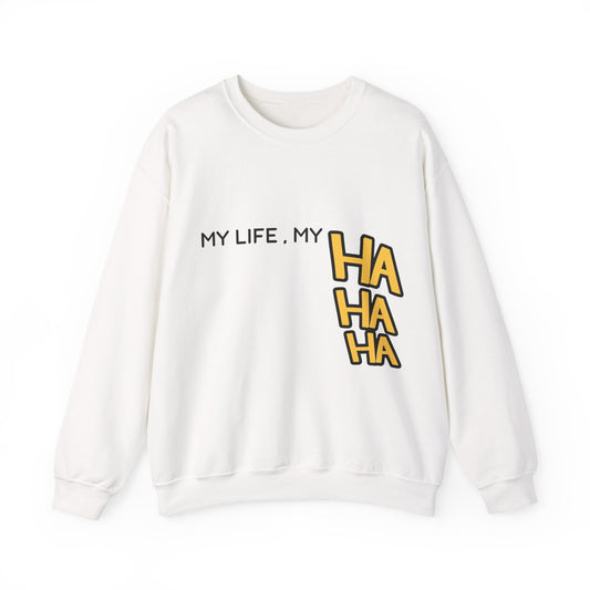 Minimalist&Aesthetic| Crewneck Sweatshirt - "My Life, My HA HA HA" Graphic Pullover