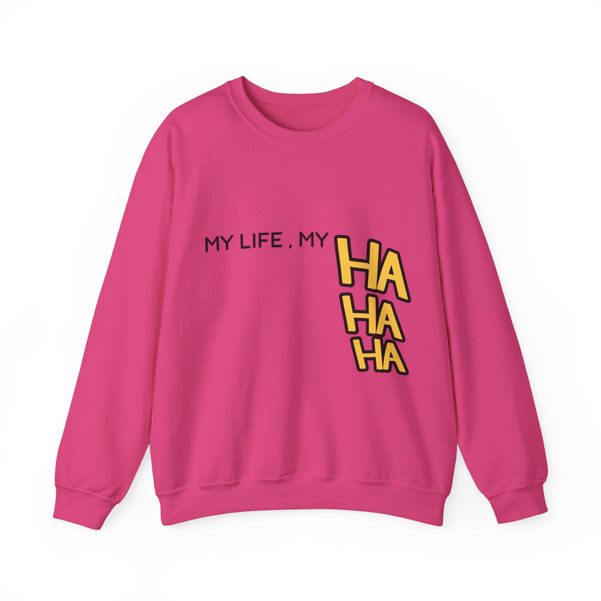 Minimalist&Aesthetic| Crewneck Sweatshirt - "My Life, My HA HA HA" Graphic Pullover