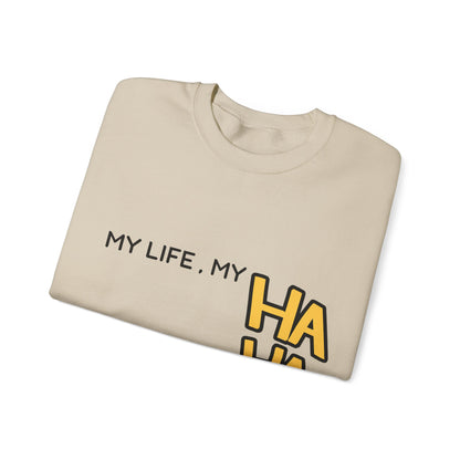 Minimalist&Aesthetic| Crewneck Sweatshirt - "My Life, My HA HA HA" Graphic Pullover