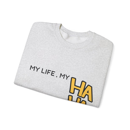 Minimalist&Aesthetic| Crewneck Sweatshirt - "My Life, My HA HA HA" Graphic Pullover