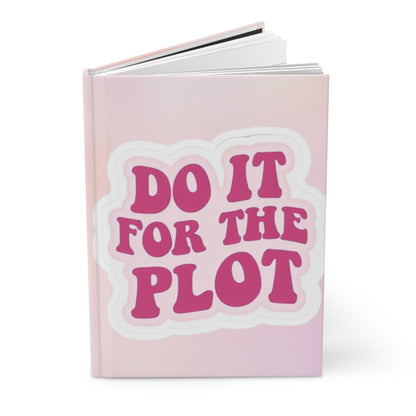 MINIMALIST|Do It For The Plot Hardcover Journal — Pink Lined Notebook for Writers & Plotters