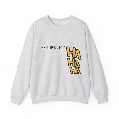 Minimalist&Aesthetic| Crewneck Sweatshirt - "My Life, My HA HA HA" Graphic Pullover