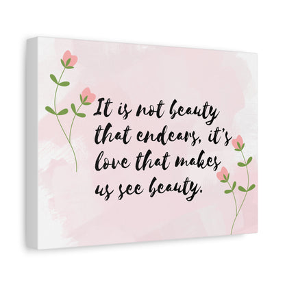 Minimalist home wall art |Pink Floral Canvas Wall Art – "It Is Not Beauty That Endears, It's Love" Inspirational Quote
