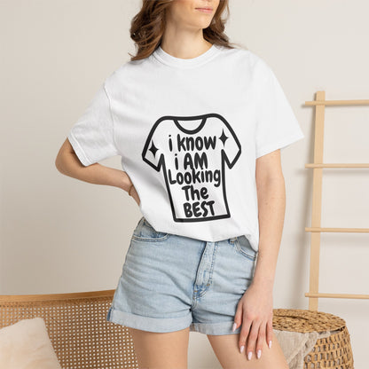 Minimalist simplest tee |I Know I Am Looking The Best T-Shirt — Funny Positive Statement Tee