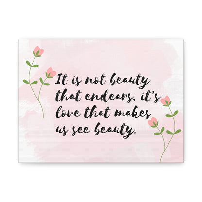 Minimalist home wall art |Pink Floral Canvas Wall Art – "It Is Not Beauty That Endears, It's Love" Inspirational Quote