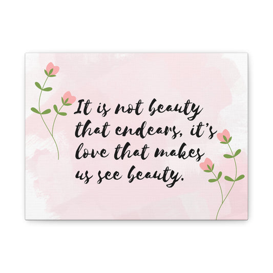 Minimalist home wall art |Pink Floral Canvas Wall Art – "It Is Not Beauty That Endears, It's Love" Inspirational Quote